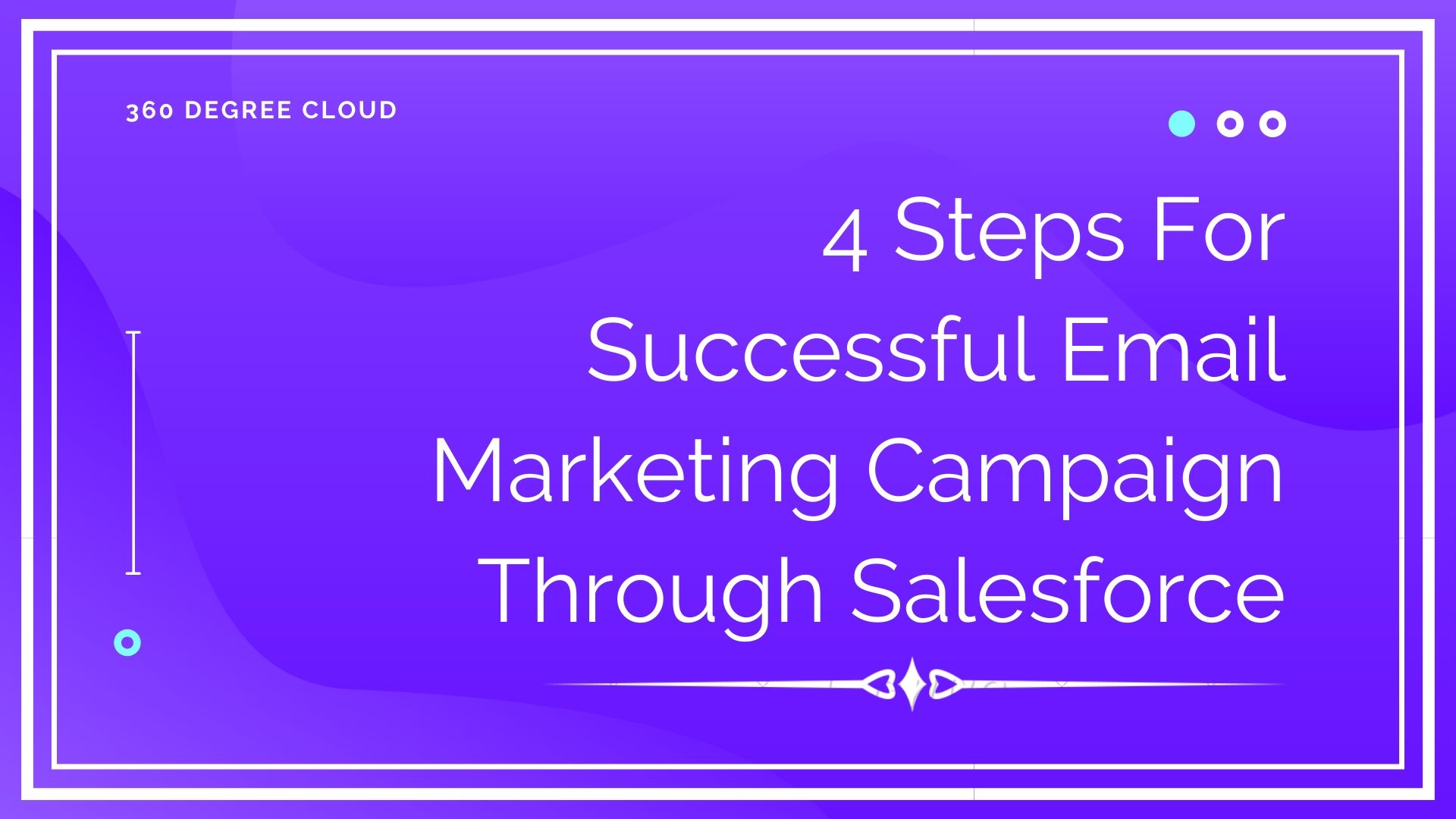 4 Steps to Succeed in the Email Marketing Campaign Through Salesforce