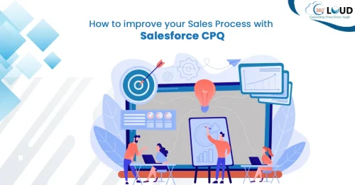 How to Improve your Sales Process with Salesforce CPQ