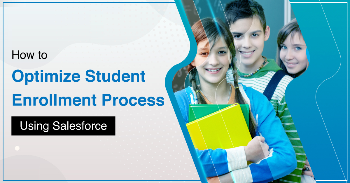 1 How to Optimize Student Enrollment Process Using Salesforce