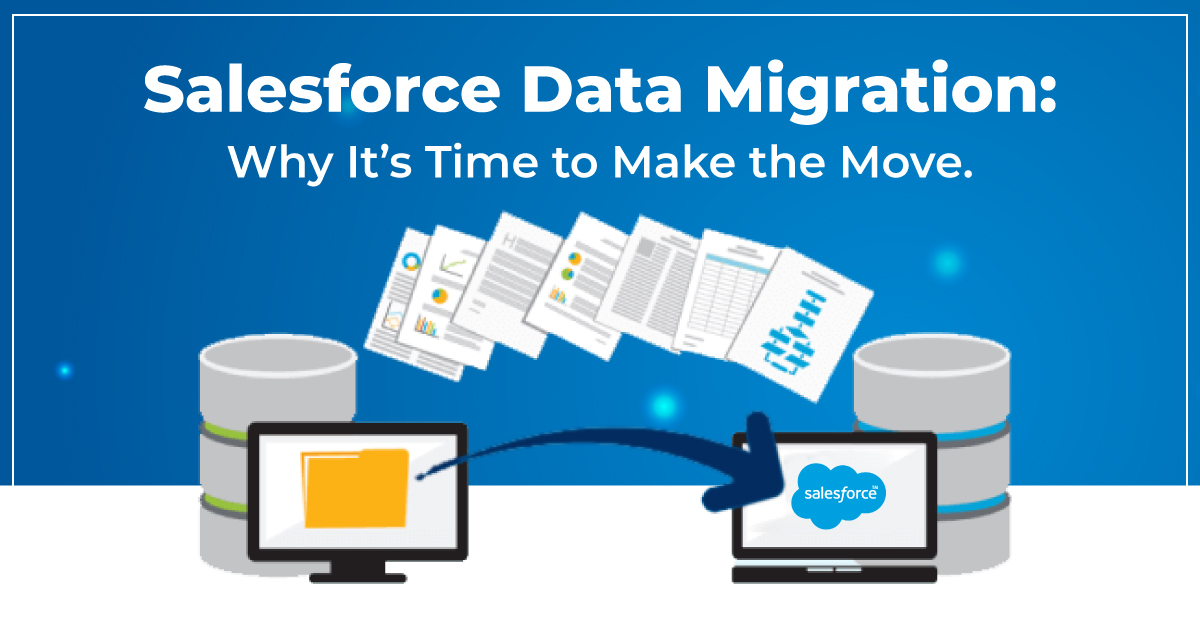 Salesforce Data Migration Why Its Time to Make the Move