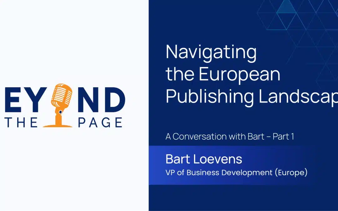 Navigating the European Publishing Landscape – A Conversation with Bart – Part 1